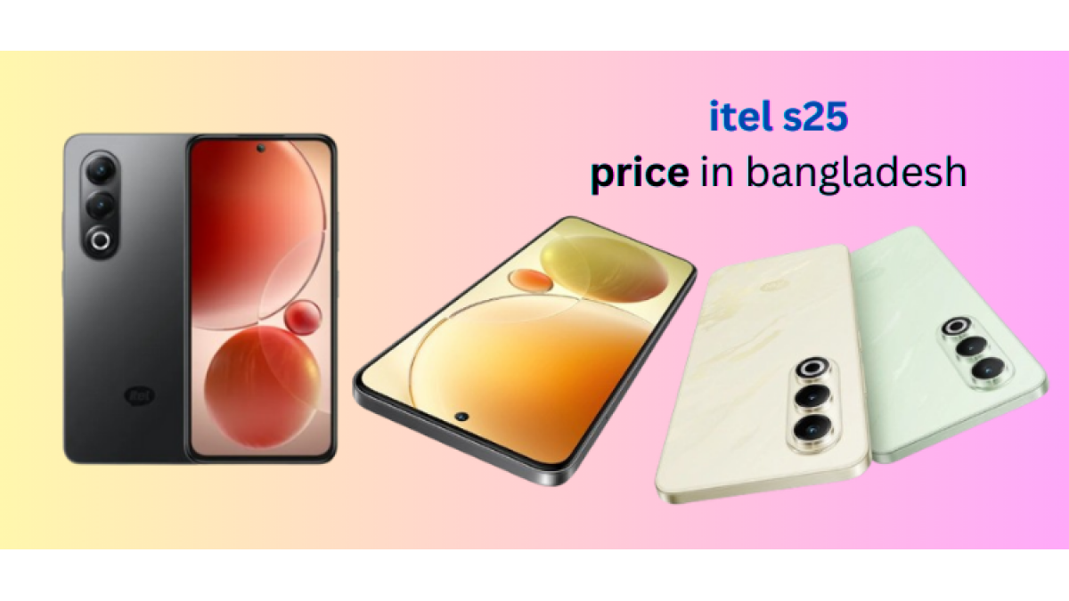 Itel S25 price in Bangladesh Itel S25 price in Bangladesh
